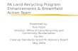 PA Land Recycling Program Enhancements & Brownfield Action Team Presented by: Tom Fidler Director, Office of Land Recycling and Community Revitalization.