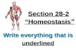 Section 28-2 Homeostasis Section 28-2 Homeostasis Write everything that is underlined.