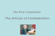 Our First Constitution: The Articles of Confederation.