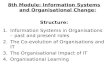8th Module: Information Systems and Organisational Change: Structure: 1.Information Systems in Organisations – past and present roles 2.The Co-evolution.
