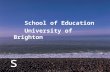 S School of Education University of Brighton. s A case study focused around the question How do geography teachers construct the geography curriculum.