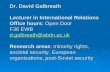 Dr. David Galbreath Lecturer in International Relations Office hours: Open Door F36 EWB d.galbreath@abdn.ac.uk Research areas: minority rights, societal.