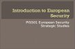 PI5501 European Security Strategic Studies. From where does the European security infrastructure arise? Why has it settled in this way? What lasting impact.