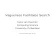 Kees van Deemter (SSE, Jan '10) Vagueness Facilitates Search Kees van Deemter Computing Science University of Aberdeen.