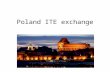 Poland ITE exchange. Background The exchange involves the PGCE Secondary Geography students at Liverpool Hope University and the Geography Education students.