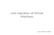 Live migration of Virtual Machines Nour Stefan, SCPD.
