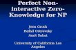 Perfect Non-interactive Zero-Knowledge for NP Jens Groth Rafail Ostrovsky Amit Sahai University of California Los Angeles.