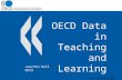OECD Data in Teaching and Learning ESDS Conference 2008 – London, UK Joachim Doll OECD.