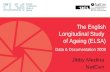 The English Longitudinal Study of Ageing (ELSA) Data & Documentation 2008 Jibby Medina NatCen.