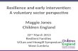 Resilience and early intervention: A voluntary sector perspective Maggie Jones Children England 22 nd March 2013 Resilient Families UCLan and Howgill Symposium.