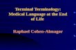 Terminal Terminology: Medical Language at the End of Life Raphael Cohen-Almagor.