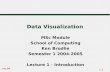 1.1 Vis_04 Data Visualization MSc Module School of Computing Ken Brodlie Semester 1 2004-2005 Lecture 1 - Introduction.