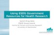 Using ESDS Government Resources for Health Research Sarah King-Hele ESDS Government Centre for Census and Survey Research University of Manchester.