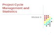 1 Project Cycle Management and Statistics Module 5.