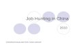 Job Hunting in China 2010 INTERNATIONALISATION TASK GROUP.