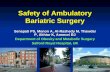 Safety of Ambulatory Bariatric Surgery Senapati PS, Menon A, Al-Rashedy M, Thawdar P, Akhtar K, Ammori BJ Department of Obesity and Metabolic Surgery Salford.