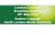 London Councils Breakfast Briefing 29 th May 2012 Andrew Lappage North London Waste Authority.
