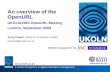 UKOLN is supported by: An overview of the OpenURL UKOLN/JIBS OpenURL Meeting London, September 2003 Andy Powell, UKOLN, University of Bath a.powell@ukoln.ac.uk.
