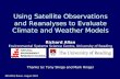 IRS2004, Busan, August 2004 Using Satellite Observations and Reanalyses to Evaluate Climate and Weather Models Richard Allan Environmental Systems Science.