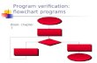 Program verification: flowchart programs Book: chapter 7.
