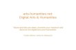 Arts-humanities.net: Digital Arts & Humanities "share and discuss ideas, promote your research and discover the digital arts and humanities Torsten Reimer,