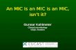An MIC is an MIC is an MIC, isnt it? Gunnar Kahlmeter Clinical microbiology Växjö, Sweden.