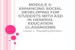 M ODULE 4: E NHANCING S OCIAL D EVELOPING FOR S TUDENTS WITH ASD IN G ENERAL E DUCATION C LASSROOMS Lesson 3: Regulating Emotions.