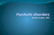 Heidi Combs, MD. At the end of this session you will be able to: Appreciate the prevalence of various psychotic illnesses Describe the key features of.