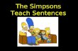 The Simpsons Teach Sentences Adding Variety to Sentence Structure To make your writing more interesting, you should try to vary your sentences in terms.