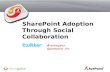 SharePoint Adoption Through Social Collaboration # #newsgator @avepoint_inc.