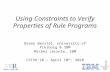 ANR-07-SESUR-003 Using Constraints to Verify Properties of Rule Programs Bruno Berstel, University of Freiburg & IBM Michel Leconte, IBM CSTVA10 – April.