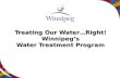 Treating Our Water…Right! Winnipegs Water Treatment Program.