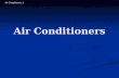 Air Conditioners 1 Air Conditioners. Air Conditioners 2 Introductory Question If you operate a window air conditioner on a table in the middle of a room,