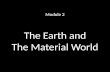 The Earth and The Material World Module 2. Internal Structure of the Earth.