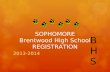 SOPHOMORE Brentwood High School REGISTRATION 2013-2014 BHSBHS.