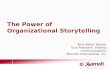 The Power of Organizational Storytelling Terry Weisz Bauder Vice President, Internal Communications Marriott International, Inc.