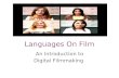 Languages On Film An Introduction to Digital Filmmaking.