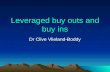 Leveraged buy outs and buy ins Dr Clive Vlieland-Boddy.