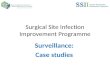 Surgical Site Infection Improvement Programme Surveillance: Case studies.
