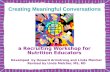 A Recruiting Workshop for Nutrition Educators Developed by Howard Armstrong and Linda Melcher Revised by Linda Melcher, MS, RD Creating Meaningful Conversations.