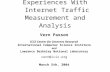 Experiences With Internet Traffic Measurement and Analysis Vern Paxson ICSI Center for Internet Research International Computer Science Institute and Lawrence.