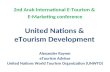 Alexander Rayner eTourism Advisor United Nations World Tourism Organization (UNWTO) United Nations & eTourism Development 2nd Arab International E-Tourism.