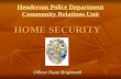 Henderson Police Department Community Relations Unit HOME SECURITY Officer Ryan Brightwell.