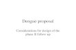 Dengue proposal Considerations for design of the phase II follow up.