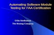 Automating Software Module Testing for FAA Certification Usha Santhanam The Boeing Company.
