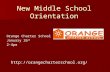 New Middle School Orientation Orange Charter School January 26 th 2-4pm
