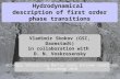 Hydrodynamical description of first order phase transitions Vladimir Skokov (GSI, Darmstadt) in collaboration with D. N. Voskresensky Strongly Interacting.
