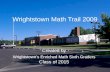 Wrightstown Math Trail 2009 Created by Wrightstowns Enriched Math Sixth Graders Class of 2015.