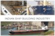 Indian Shipbuilding Industry and its Future Prospects