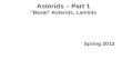 Asterids – Part 1 Basal Asterids, Lamiids Spring 2013.